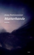 Cover-Bild zum Titel 'Mutterbande' von 'Anna Rottensteiner'