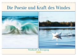 Die Poesie und Kraft des Windes - Windkraft in Bewegung (Wandkalender 2026 DIN A3 quer), CALVENDO Monatskalender - Martina Marten