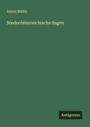 Cover-Bild zum Titel 'Niederösterreichische Sagen' von 'Anton Mailly'