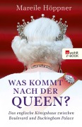 Cover-Bild zum Titel 'Was kommt nach der Queen?' von 'Mareile Höppner'