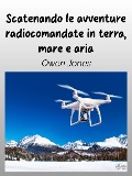 Cover-Bild zum Titel 'Scatenando Le Avventure Radiocomandate In Terra, Mare E Aria' von 'Owen Jones'