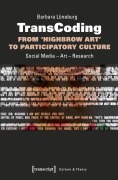 Cover-Bild zum Titel 'TransCoding - From ¿Highbrow Art¿ to Participatory Culture' von 'Barbara Lüneburg'