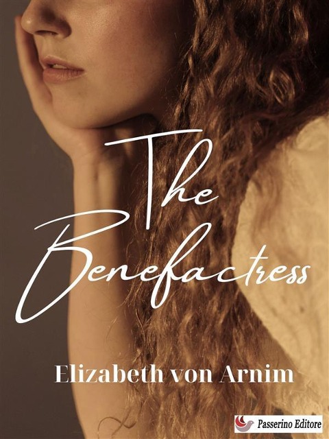 The Benefactress - Elizabeth von Arnim