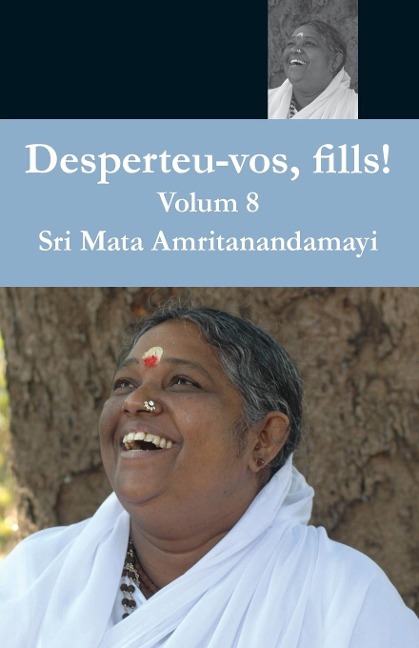 Desperteu-vos, fills! Volum 8 - Swami Amritaswarupananda Puri, Amma, Sri Mata Amritanandamayi Devi