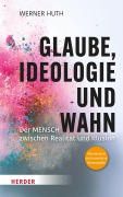 Cover-Bild zum Titel 'Glaube, Ideologie und Wahn' von 'Werner Huth'