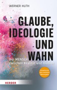 Cover-Bild zum Titel 'Glaube, Ideologie und Wahn' von 'Werner Huth'