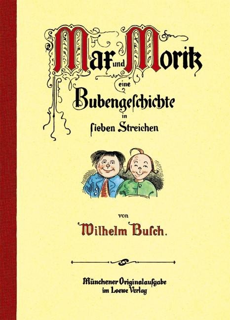 Max und Moritz, eine Bubengeschichte in sieben Streichen - Wilhelm Busch