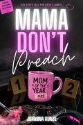Cover-Bild zum Titel 'Mama don't preach' von 'Johanna Kunze'