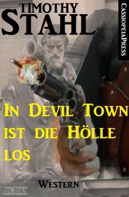 In Devil Town ist die Hölle los: Western - Timothy Stahl