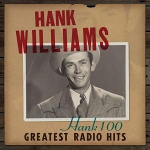 Hank 100:Greatest Radio Hits - Hank Williams