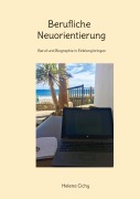 Cover-Bild zum Titel 'Berufliche Neuorientierung' von 'Helena Cichy'