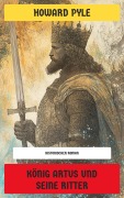 Cover-Bild zum Titel 'König Artus und seine Ritter' von 'Howard Pyle'