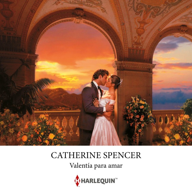 Valentía para amar - Catherine Spencer