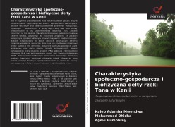 Cover-Bild zum Titel 'Charakterystyka spo¿eczno-gospodarcza i biofizyczna delty rzeki Tana w Kenii' von 'Kaleb Adamba Mwendwa, Mohammed Dhidha, Agevi Humphrey'