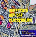 Abenteuer auf der Plassenburg - Andrea Senf, Siglinda Hahn, Michael Asad, Claudia Meisel, Elisabeth Grüner