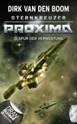 Cover-Bild zum Titel 'Sternkreuzer Proxima - Spur der Verwüstung' von 'Dirk Van Den Boom'