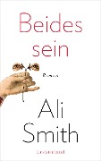 Cover-Bild zum Titel 'Beides sein' von 'Ali Smith'