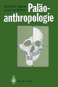 Paläoanthropologie - Hartmut Rothe, Winfried Henke