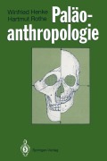 Cover-Bild zum Titel 'Paläoanthropologie' von 'Hartmut Rothe, Winfried Henke'