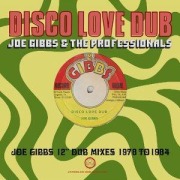Cover-Bild zum Titel 'Disco Love Dub-12" Dub Mixes 1978 To 1984' von 'Joe&The Professionals Gibbs'