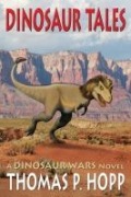 Cover-Bild zum Titel 'Dinosaur Tales (Dinosaur Wars, #4)' von 'Thomas P Hopp'
