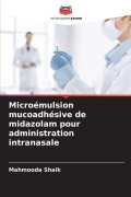Cover-Bild zum Titel 'Microémulsion mucoadhésive de midazolam pour administration intranasale' von 'Mahmooda Shaik'