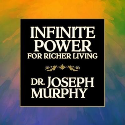 Infinite Power for Richer Living - Joseph Murphy