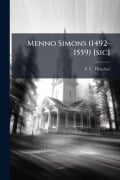Cover-Bild zum Titel 'Menno Simons (1492-1559) [sic]' von 'F C Fleischer'
