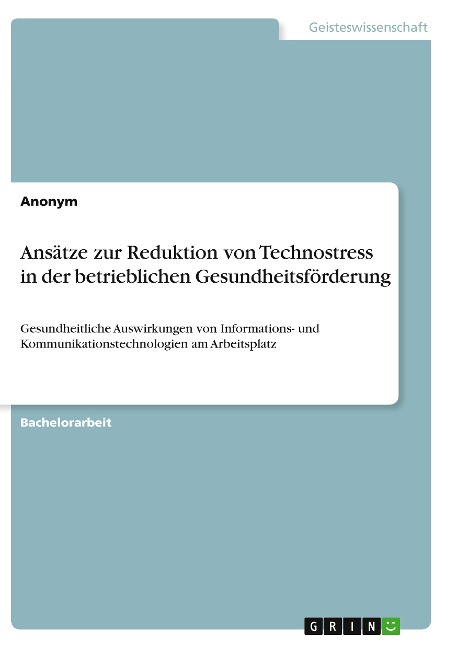 Ansätze zur Reduktion von Technostress in der betrieblichen Gesundheitsförderung - Anonym