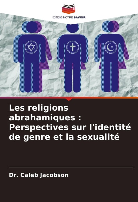 Les religions abrahamiques : Perspectives sur l'identité de genre et la sexualité - Caleb Jacobson