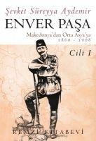 Enver Pasa - Cilt 1 - Sevket Süreyya Aydemir