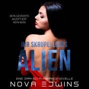 Cover-Bild zum Titel 'Ihr skrupelloses Alien' von 'Nova Edwins'