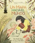 Cover-Bild zum Titel 'Un Mapa Hacia El Mundo (a Map Into the World)' von 'Kao Kalia Yang'