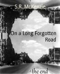 On a Long Forgotten Road - S. R. McKenzie