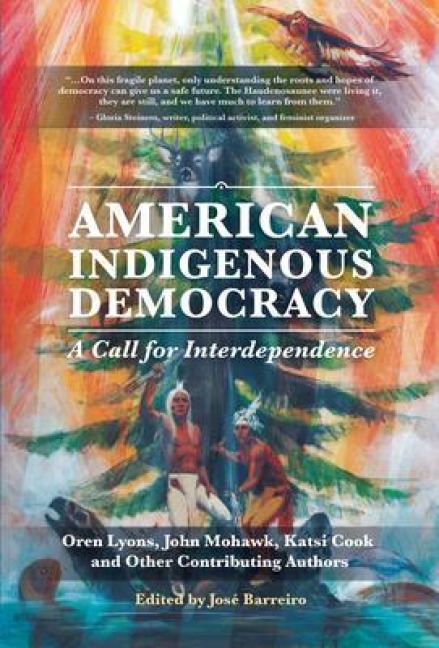 American Indigenous Democracy - Oren Lyons, John Mohawk