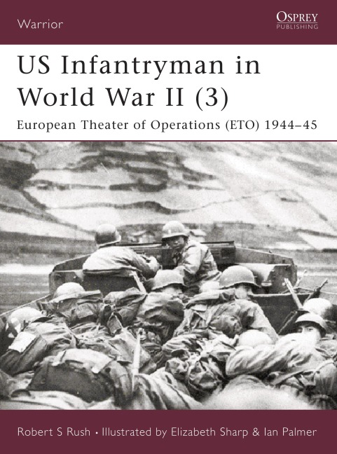 US Infantryman in World War II (3) - Robert S Rush