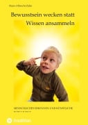 Cover-Bild zum Titel 'Bewusstsein wecken statt Wissen ansammeln' von 'Hans-Albrecht Zahn'