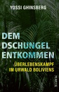 Cover-Bild zum Titel 'Dem Dschungel entkommen' von 'Yossi Ghinsberg'