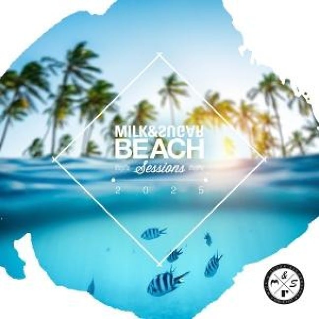 Milk & Sugar Beach Sessions 2025 - Milk & Sugar