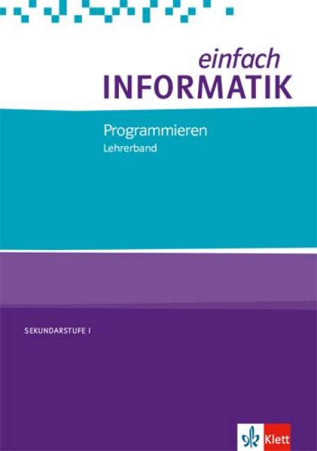 einfach INFORMATIK. Programmieren. Lehrerband Klassen 7-10. Bundesausgabe ab 2018 - 