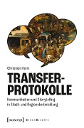 Cover-Bild zum Titel 'Transferprotokolle' von 'Christian Horn'