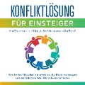 Cover-Bild zum Titel 'Konfliktlösung für Einsteiger - Konflikte lösen im Alltag, in Beziehungen und im Beruf: Wie Sie Konfliktpotentiale erkennen,  Konflikten vorbeugen und aufgetretene Konflikte zielorientiert lösen' von 'Matthias Ernst'