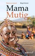 Cover-Bild zum Titel 'Mama Mutig' von 'Birgit Virnich, Rebecca Lolosoli'