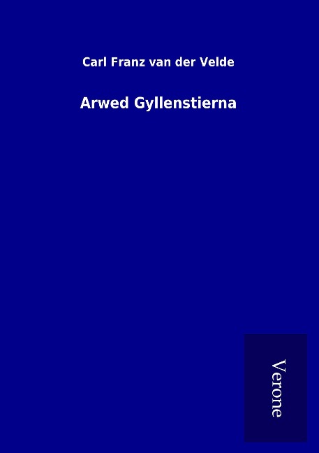 Arwed Gyllenstierna - Carl Franz Van Der Velde