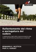 Cover-Bild zum Titel 'Rallentamento del ritmo e asciugatura del sudore' von 'Benjamin K. Ng'Etich, Paul K. Kurgat'