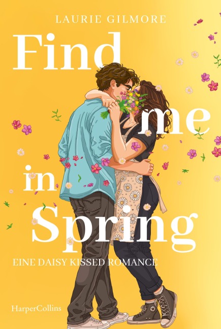 Find me in Spring. Eine daisy kissed Romance - Laurie Gilmore