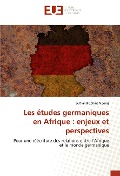 Cover-Bild zum Titel 'Les études germaniques en Afrique : enjeux et perspectives' von 'Bertrand Collins Ngong'