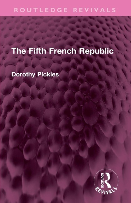 The Fifth French Republic - Dorothy Pickles