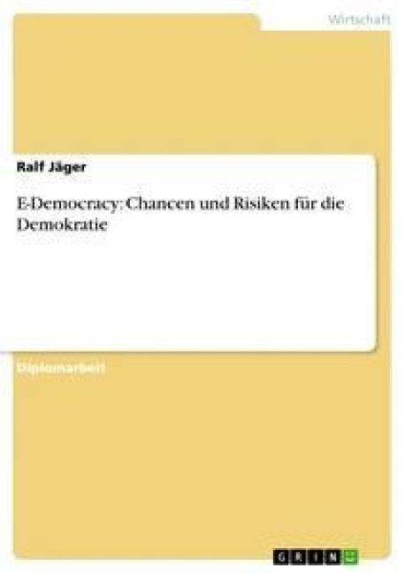 E-Democracy: Chancen und Risiken für die Demokratie - Ralf Jäger