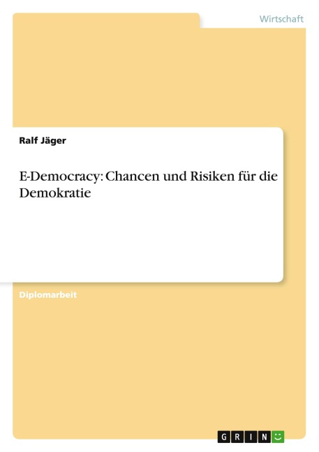 E-Democracy: Chancen und Risiken für die Demokratie - Ralf Jäger